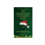 Livre En attendant ce foutu Noël ! Livre En attendant ce foutu Noël !